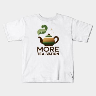 More Tea-vation art design Kids T-Shirt